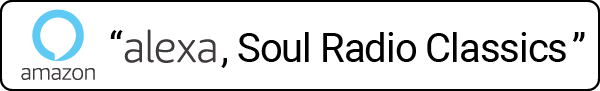 You can also listen to us with Amazon's Alexa. Just say "Alexa, Soul Radio Classics"